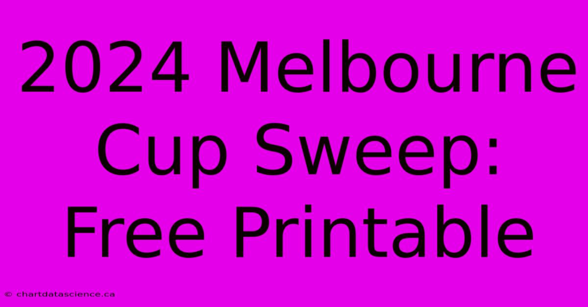 2024 Melbourne Cup Sweep: Free Printable