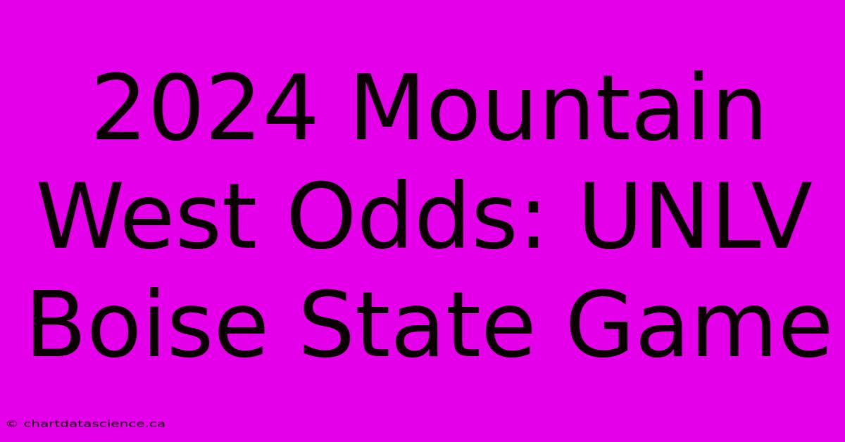 2024 Mountain West Odds: UNLV Boise State Game