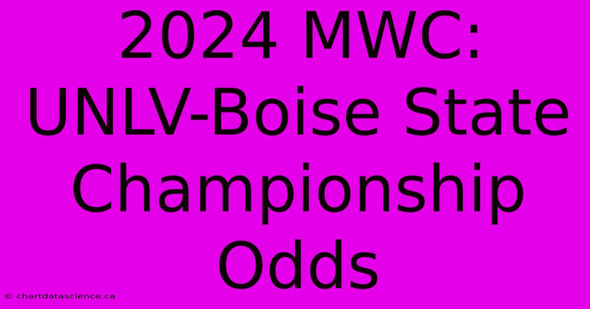 2024 MWC: UNLV-Boise State Championship Odds