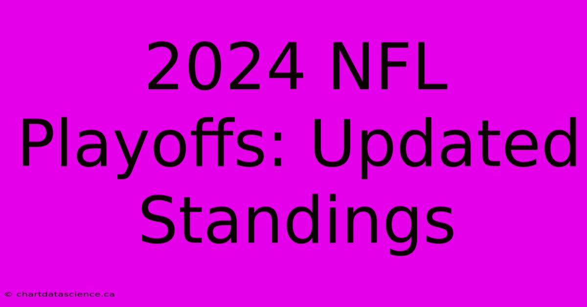 2024 NFL Playoffs: Updated Standings