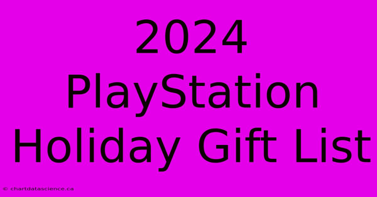 2024 PlayStation Holiday Gift List