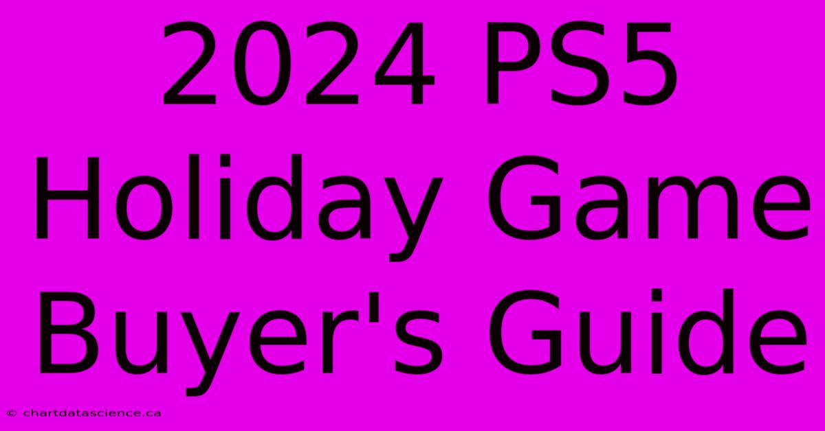 2024 PS5 Holiday Game Buyer's Guide