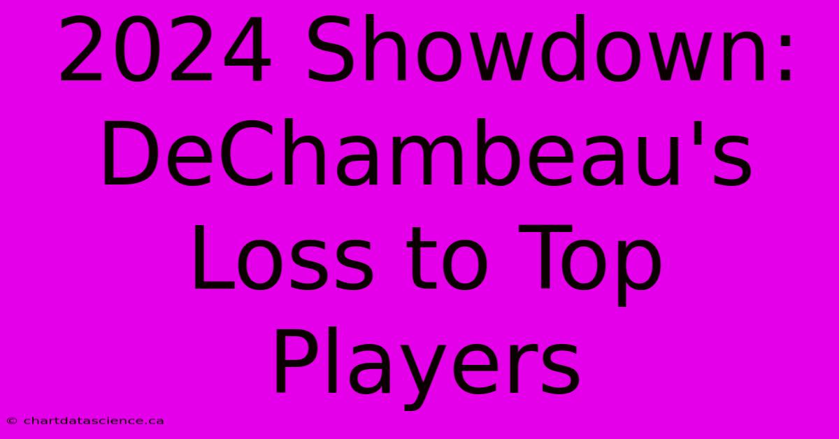 2024 Showdown: DeChambeau's Loss To Top Players