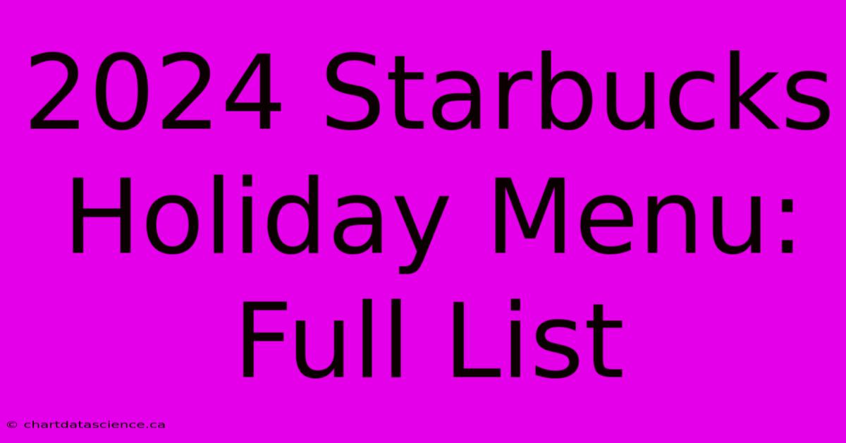 2024 Starbucks Holiday Menu: Full List