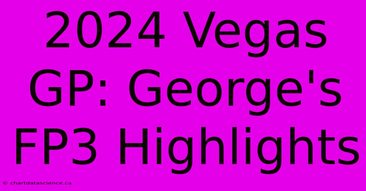 2024 Vegas GP: George's FP3 Highlights