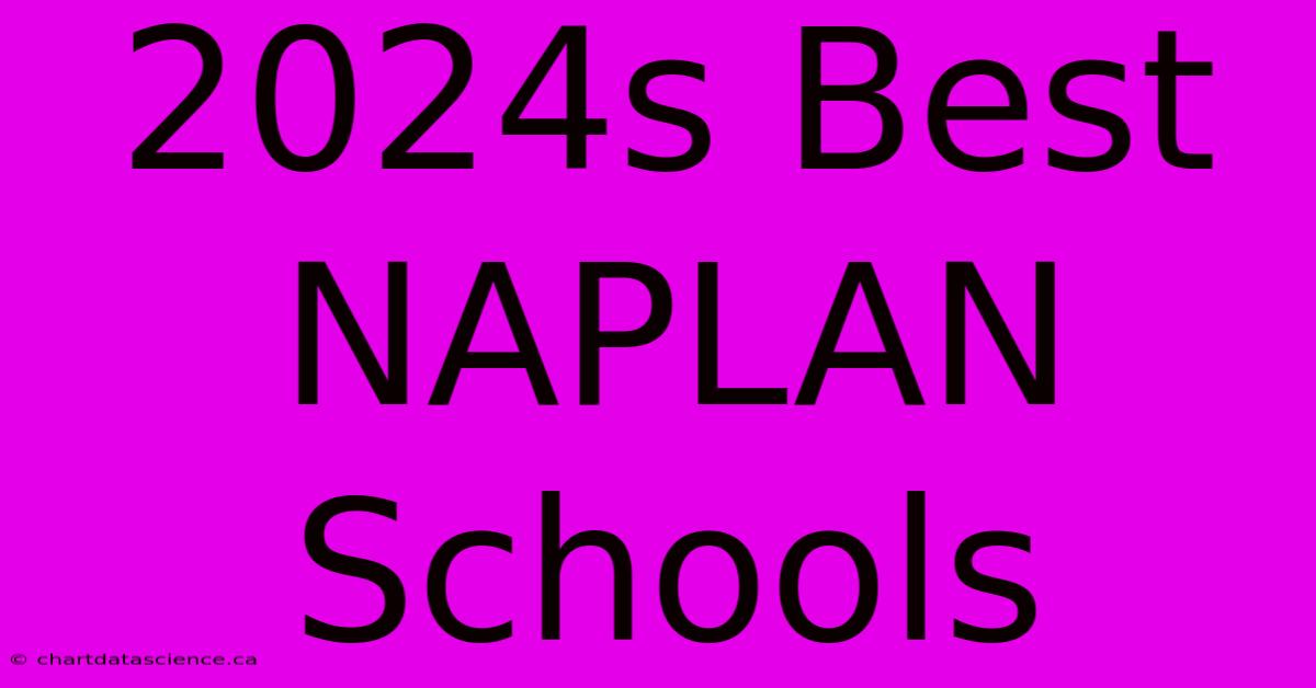 2024s Best NAPLAN Schools