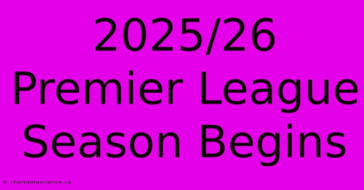 2025/26 Premier League Season Begins