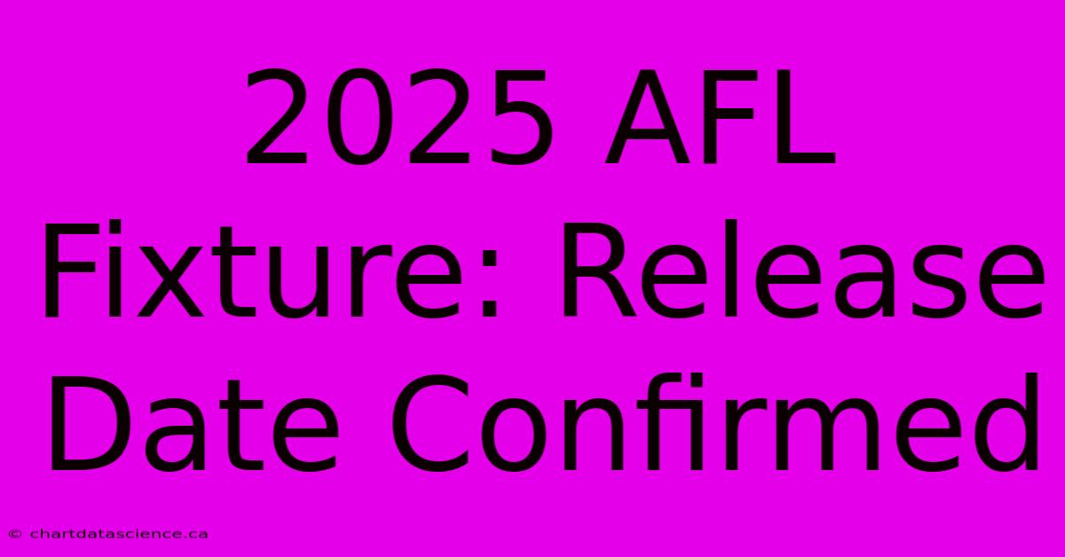 2025 AFL Fixture: Release Date Confirmed 