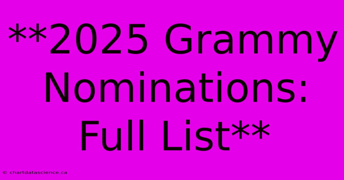 **2025 Grammy Nominations: Full List**