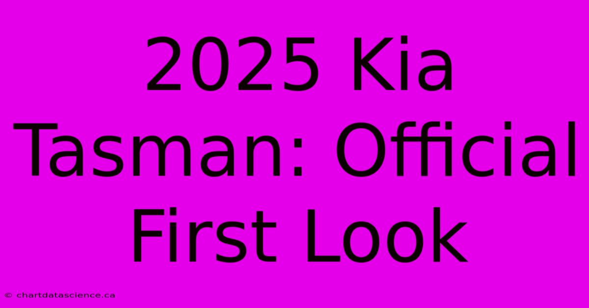 2025 Kia Tasman: Official First Look