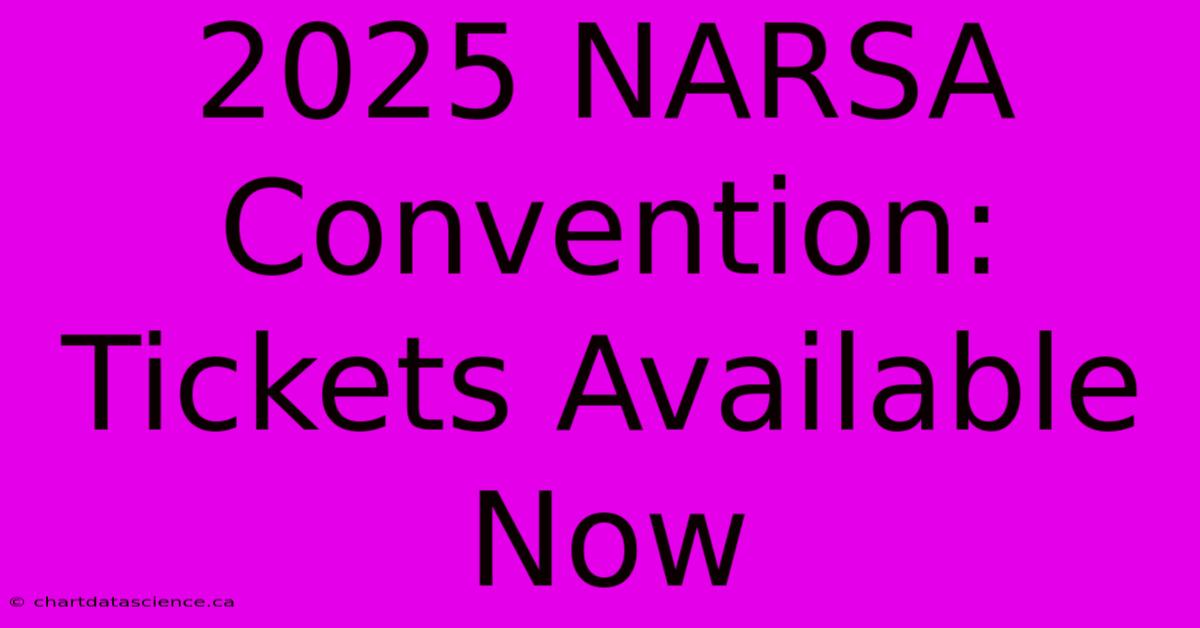 2025 NARSA Convention: Tickets Available Now