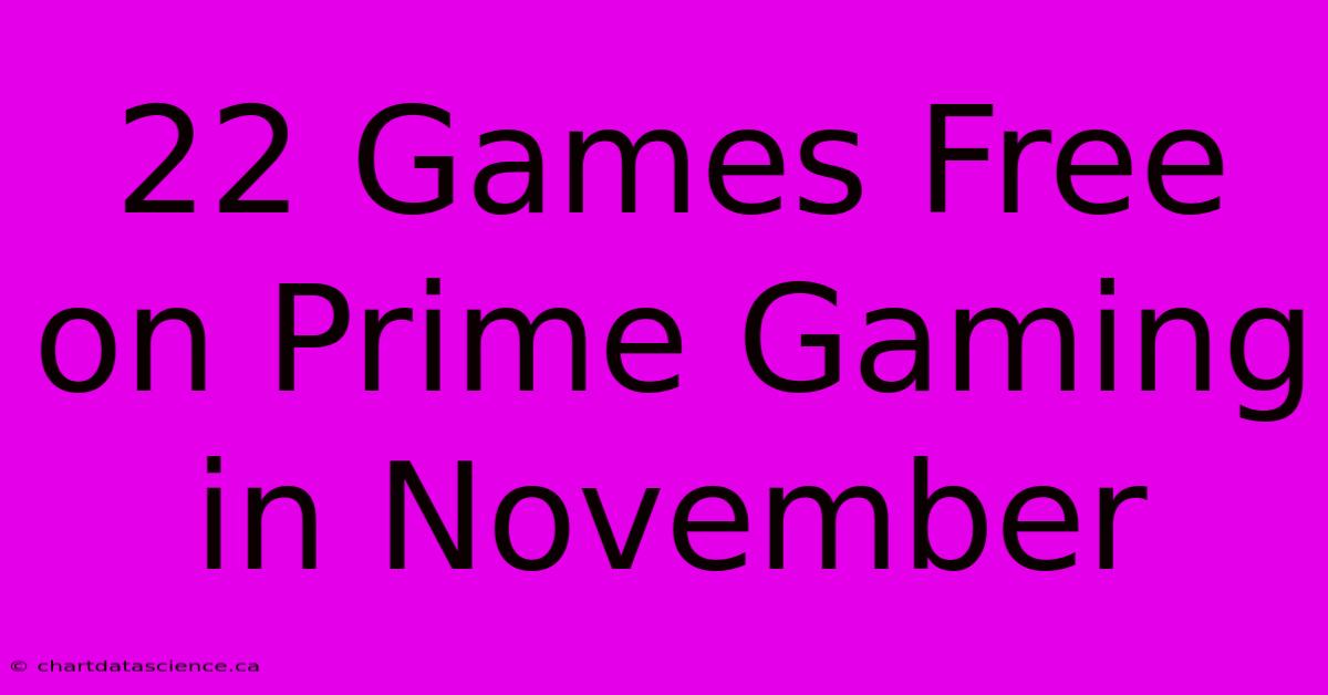 22 Games Free On Prime Gaming In November