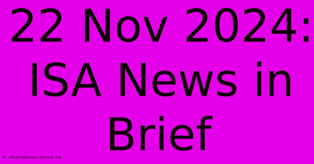 22 Nov 2024: ISA News In Brief