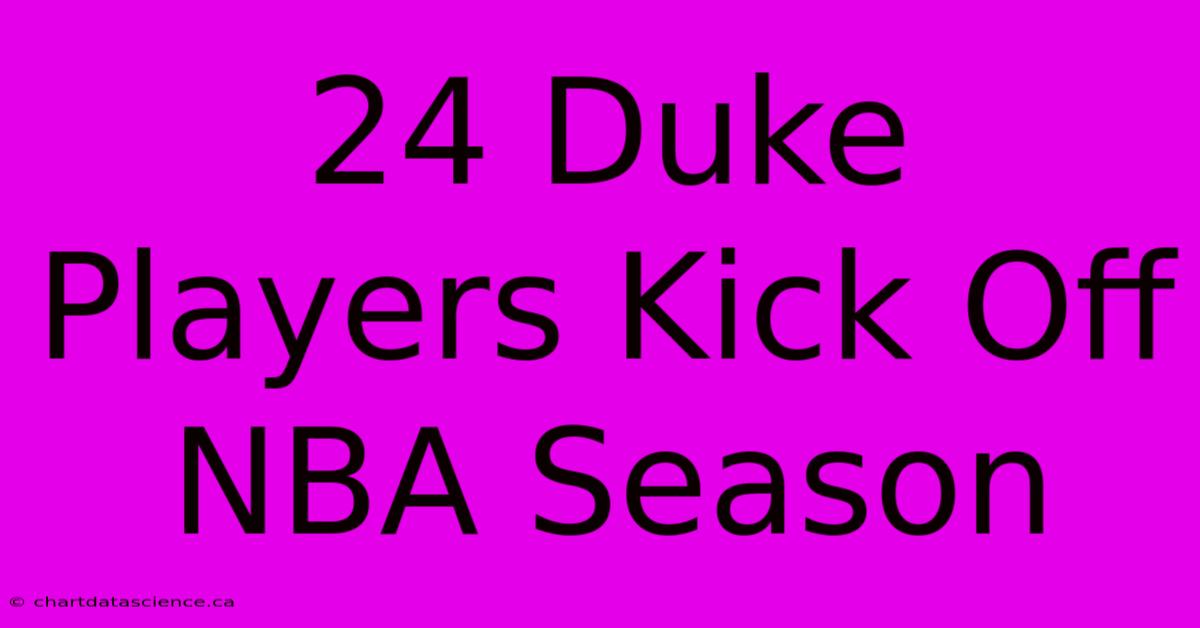 24 Duke Players Kick Off NBA Season