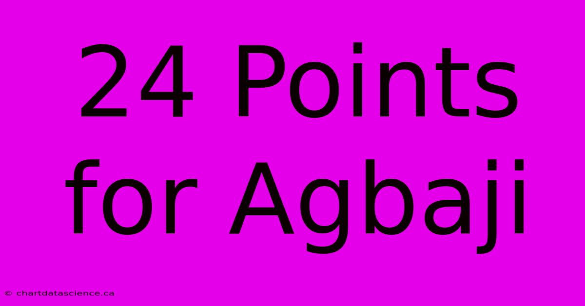 24 Points For Agbaji