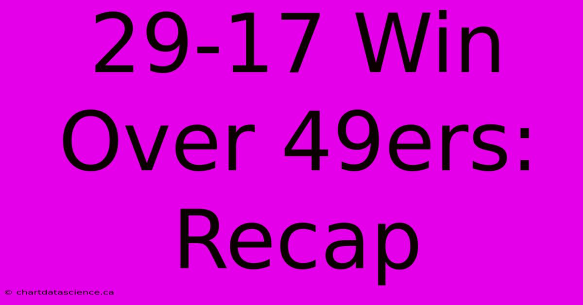 29-17 Win Over 49ers: Recap