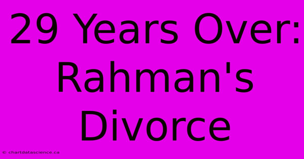 29 Years Over: Rahman's Divorce