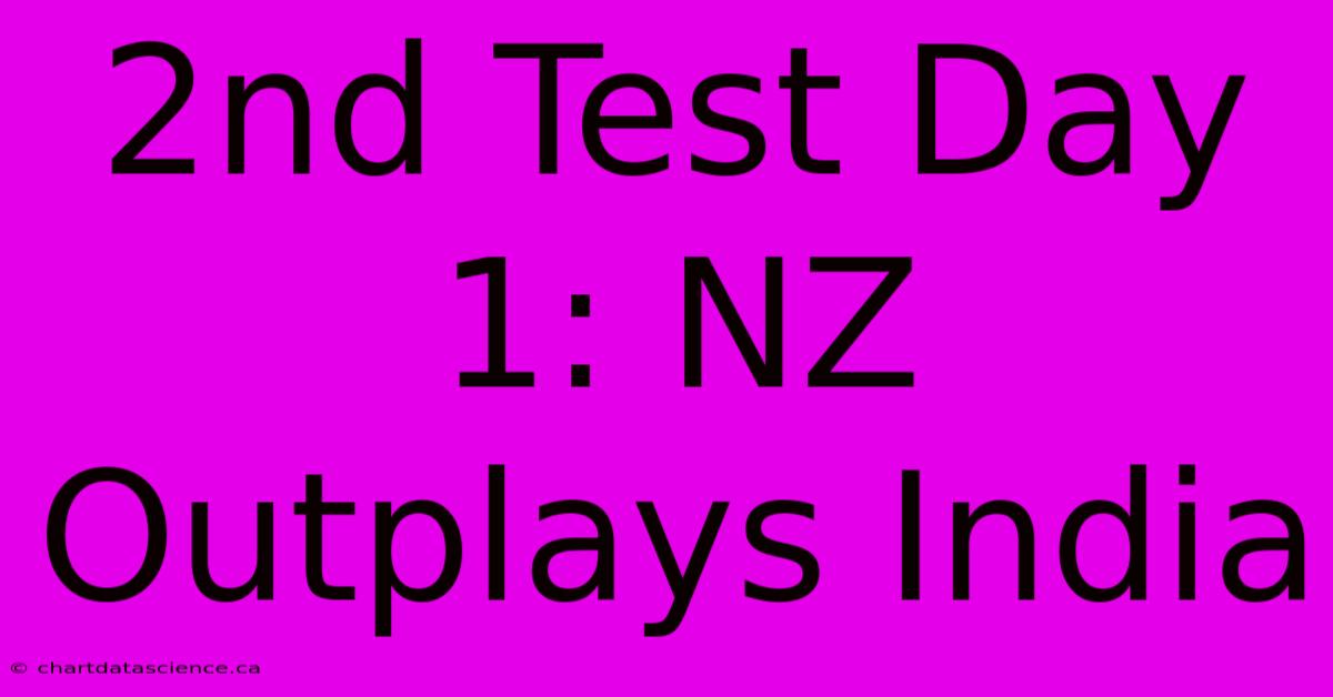 2nd Test Day 1: NZ Outplays India