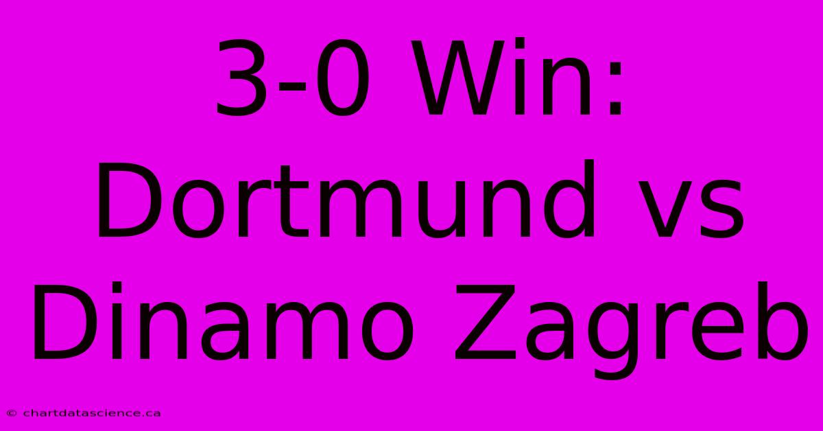 3-0 Win: Dortmund Vs Dinamo Zagreb