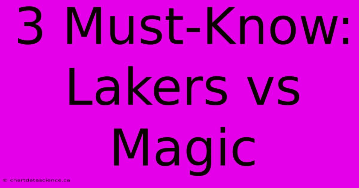 3 Must-Know: Lakers Vs Magic