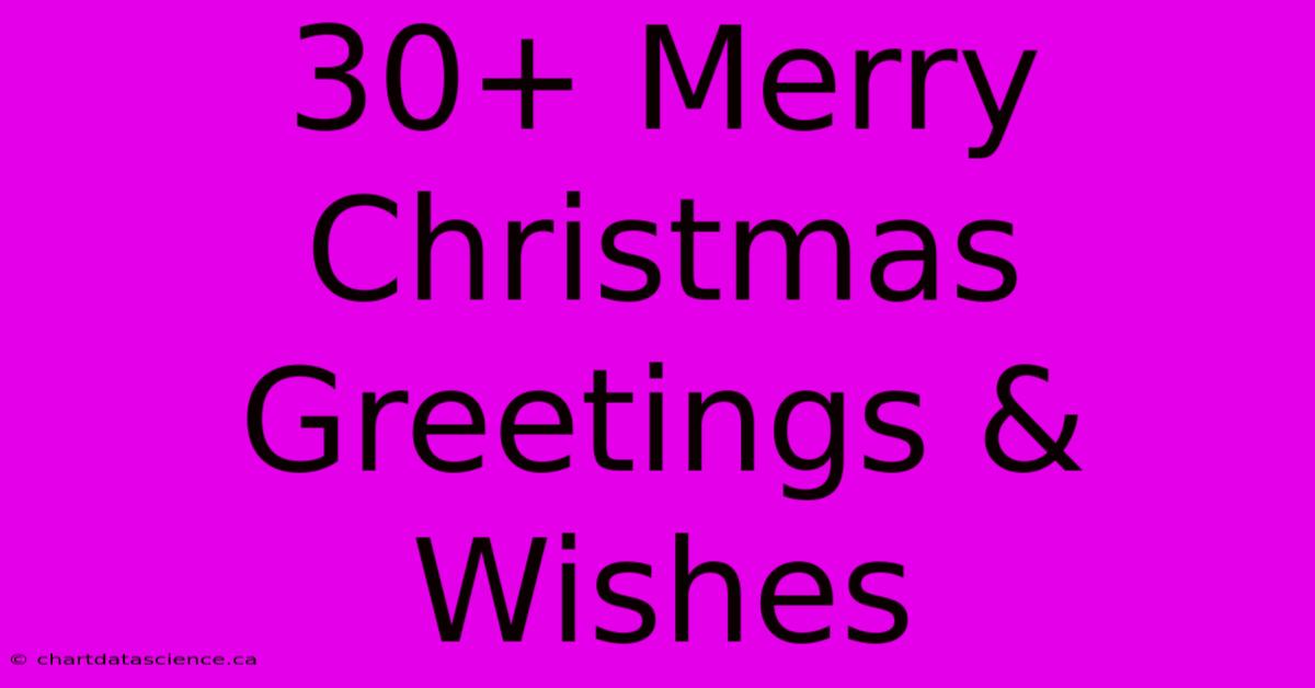 30+ Merry Christmas Greetings & Wishes