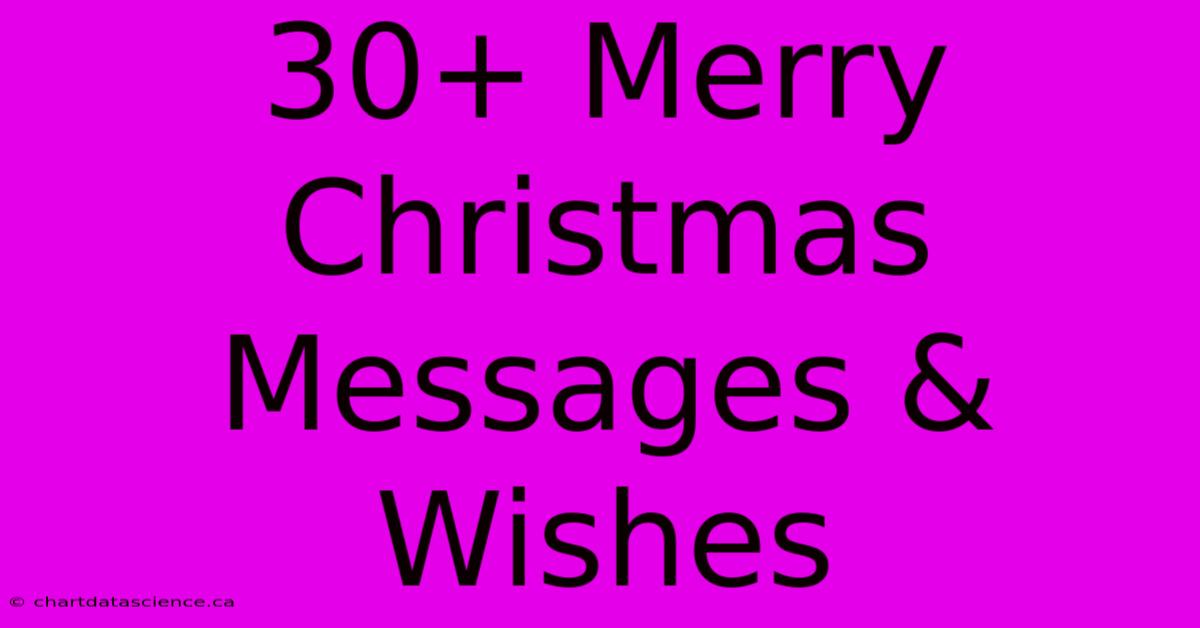 30+ Merry Christmas Messages & Wishes