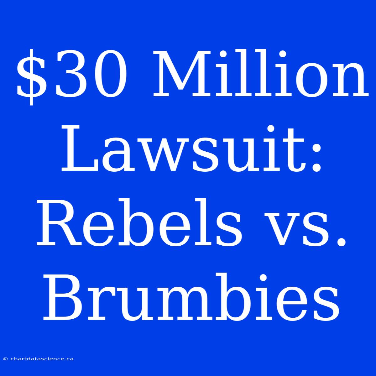 $30 Million Lawsuit: Rebels Vs. Brumbies