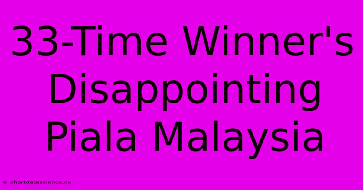 33-Time Winner's Disappointing Piala Malaysia