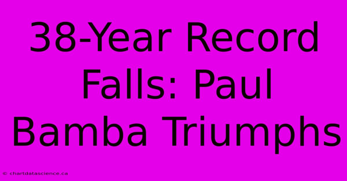 38-Year Record Falls: Paul Bamba Triumphs