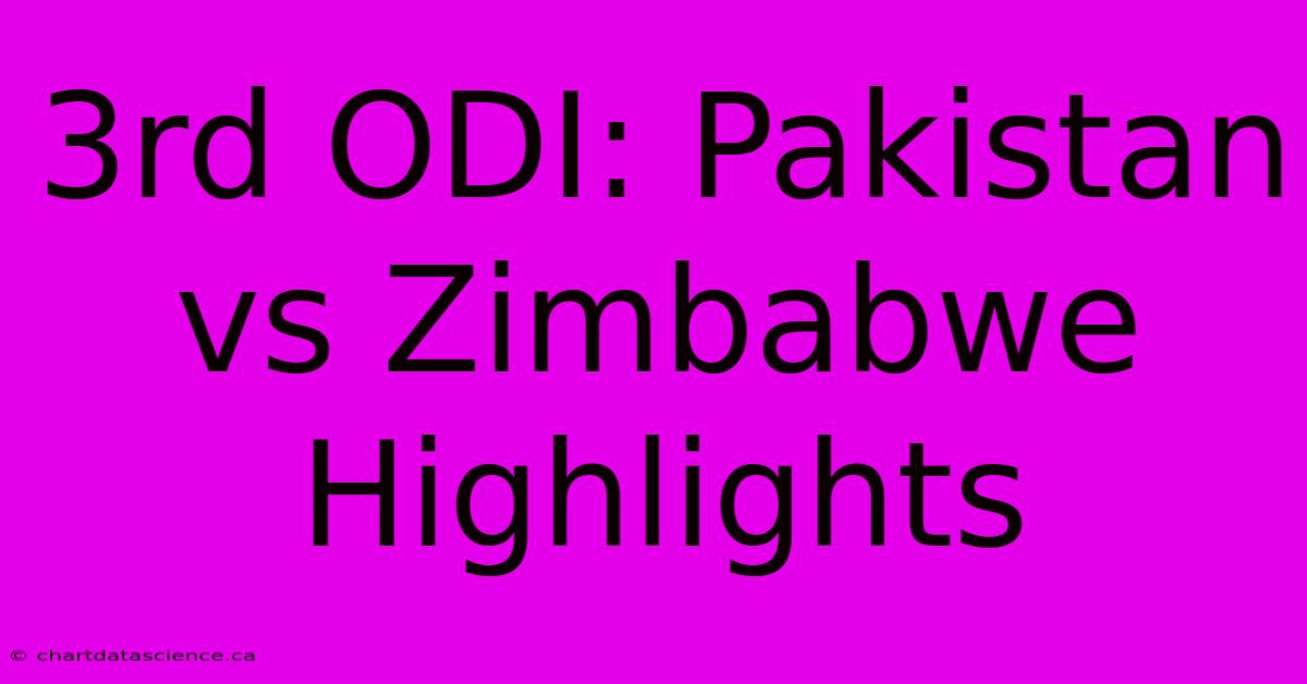 3rd ODI: Pakistan Vs Zimbabwe Highlights