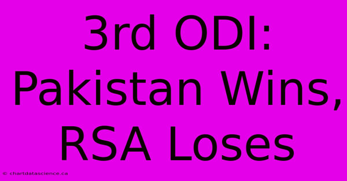 3rd ODI: Pakistan Wins, RSA Loses