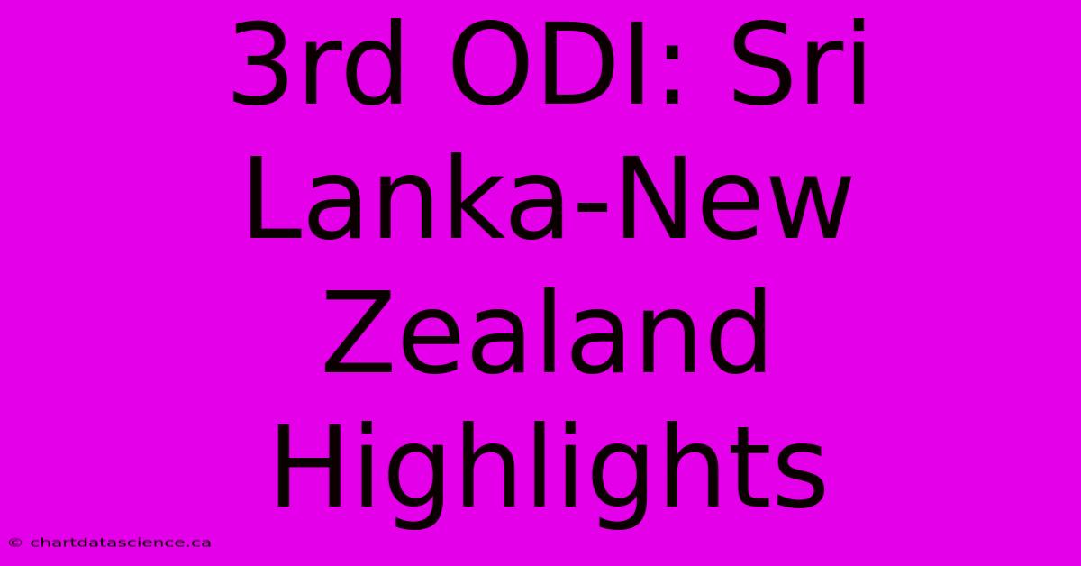 3rd ODI: Sri Lanka-New Zealand Highlights