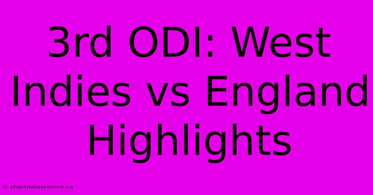 3rd ODI: West Indies Vs England Highlights