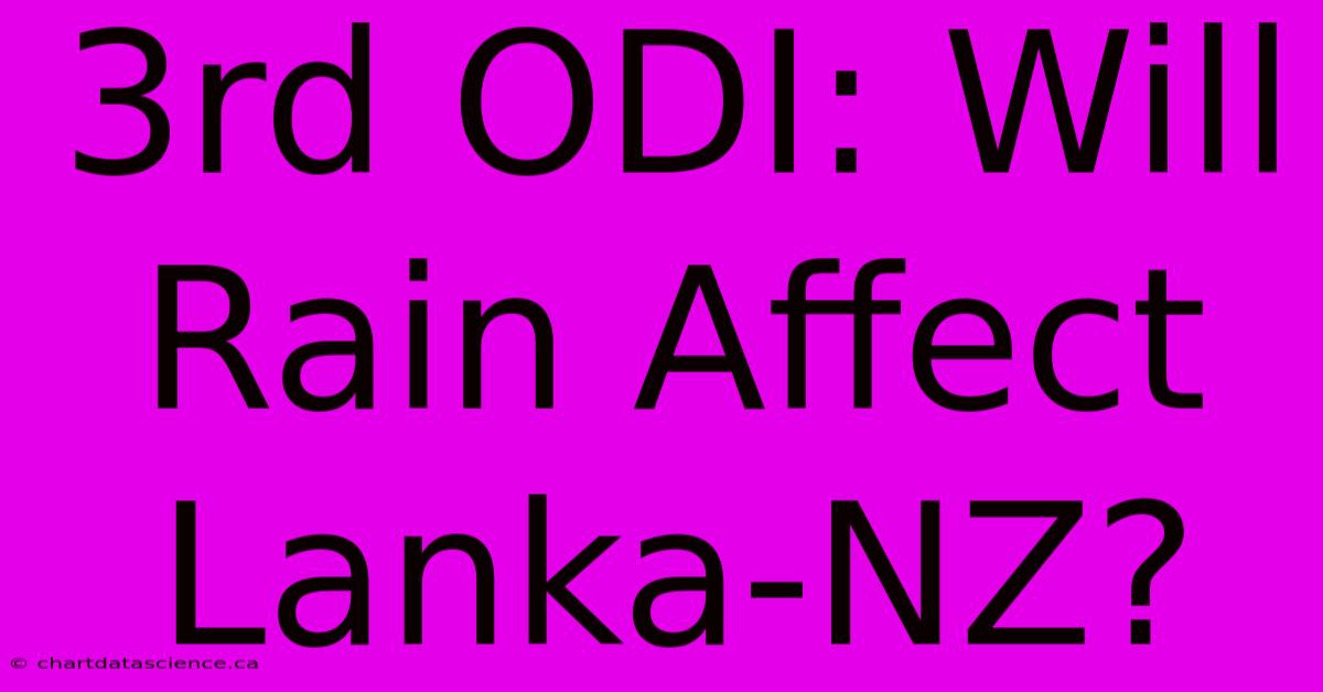 3rd ODI: Will Rain Affect Lanka-NZ?