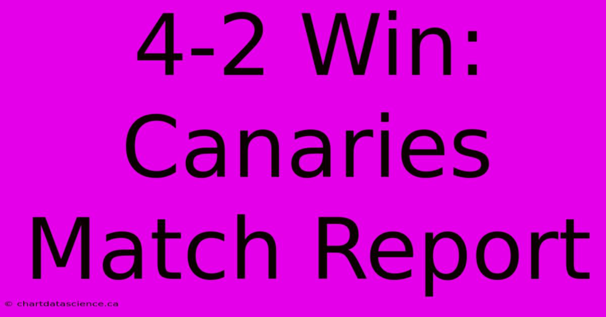 4-2 Win: Canaries Match Report