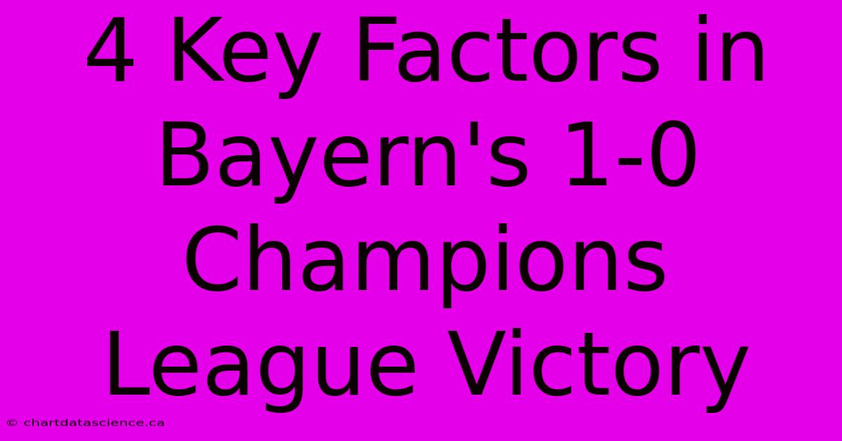 4 Key Factors In Bayern's 1-0 Champions League Victory