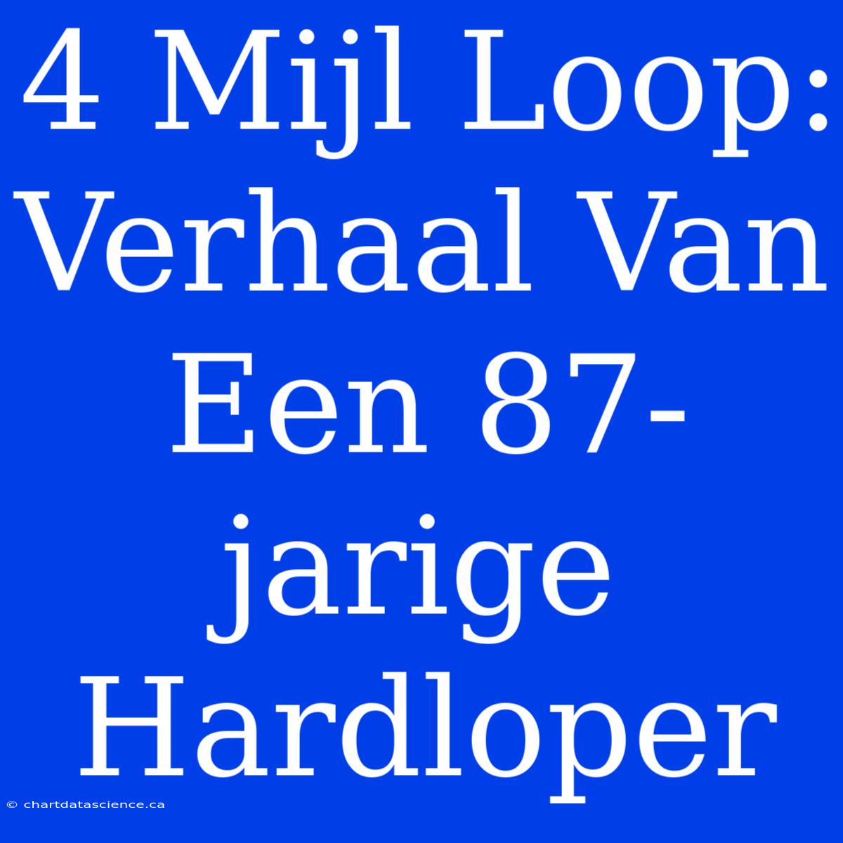 4 Mijl Loop: Verhaal Van Een 87-jarige Hardloper