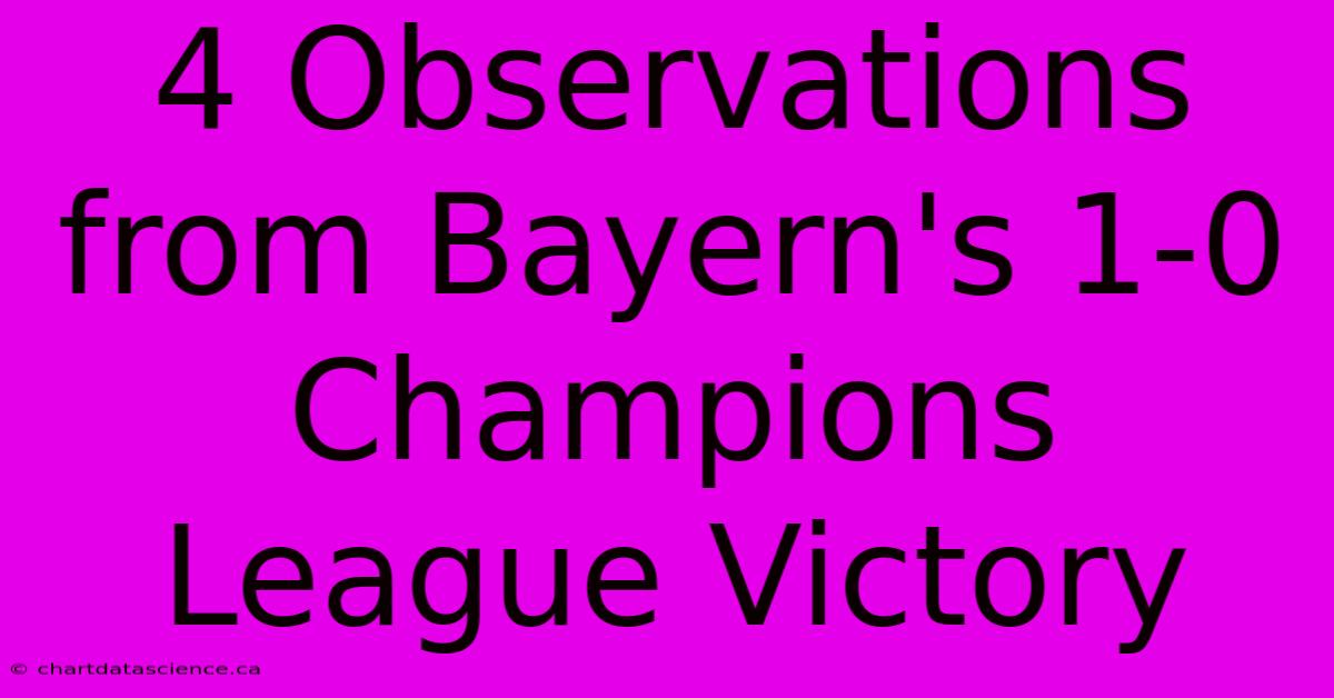 4 Observations From Bayern's 1-0 Champions League Victory 