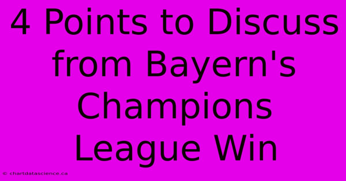 4 Points To Discuss From Bayern's Champions League Win