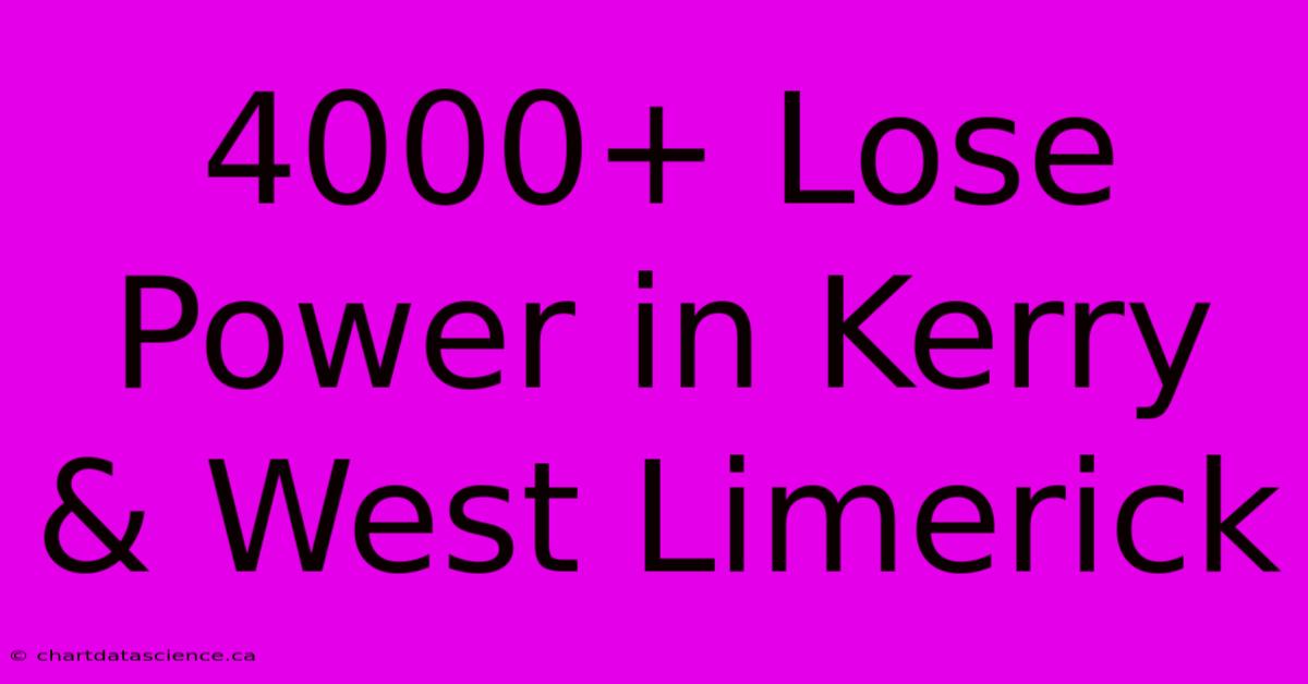 4000+ Lose Power In Kerry & West Limerick