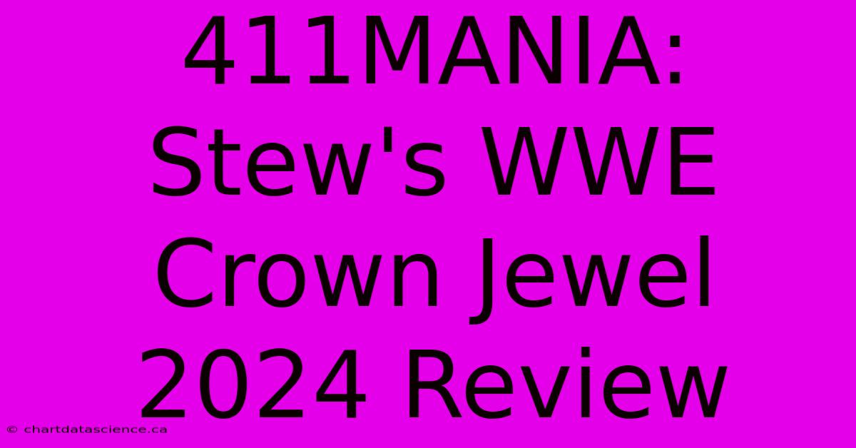 411MANIA: Stew's WWE Crown Jewel 2024 Review