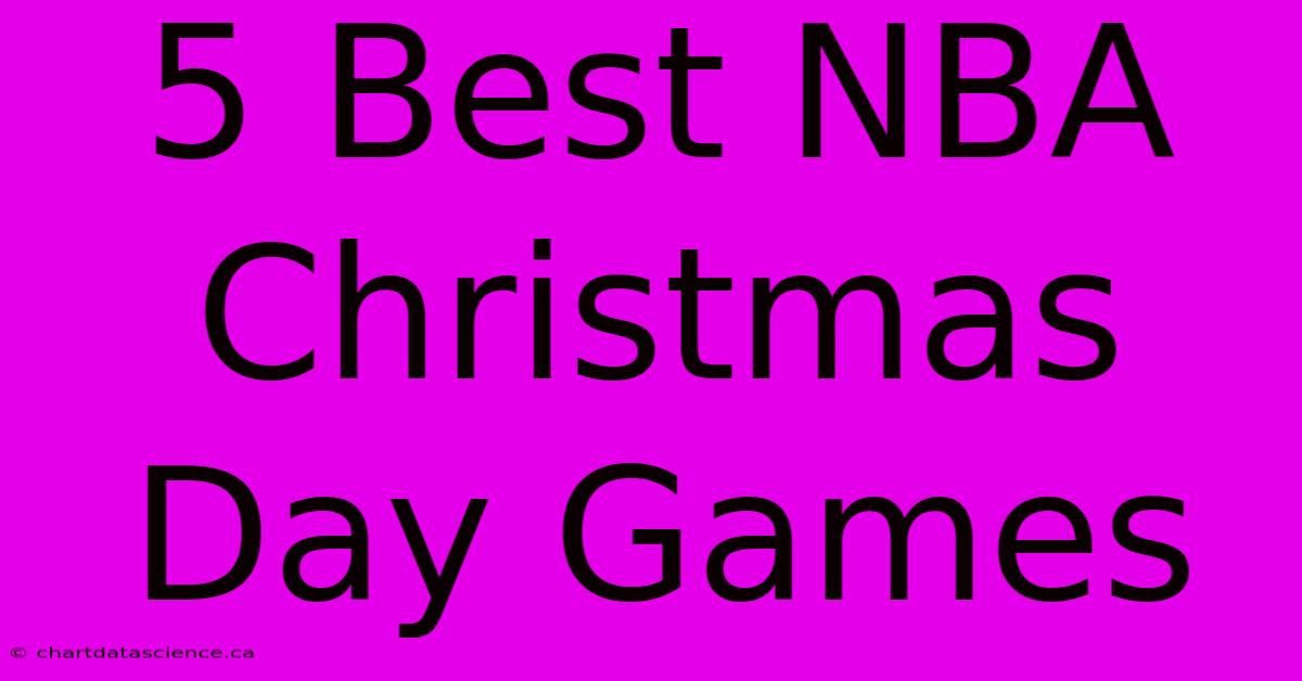 5 Best NBA Christmas Day Games