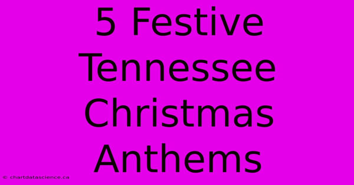 5 Festive Tennessee Christmas Anthems