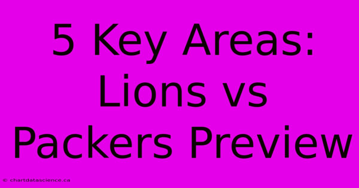 5 Key Areas: Lions Vs Packers Preview