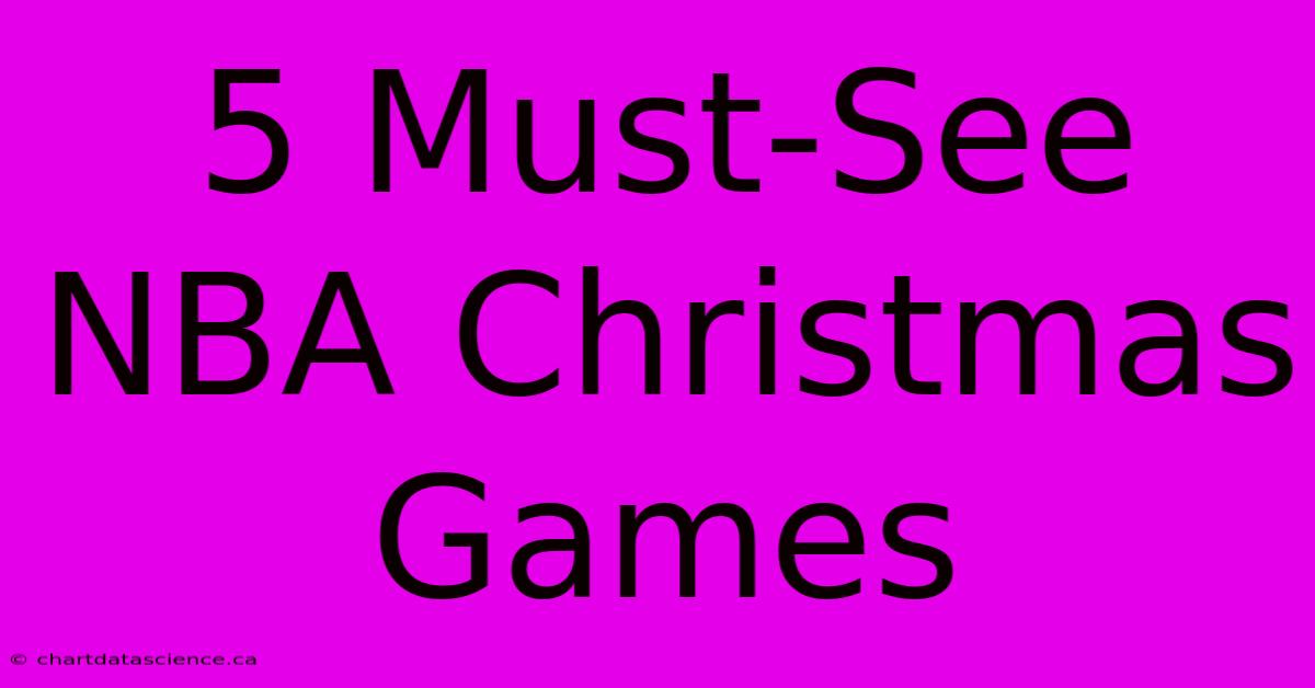 5 Must-See NBA Christmas Games