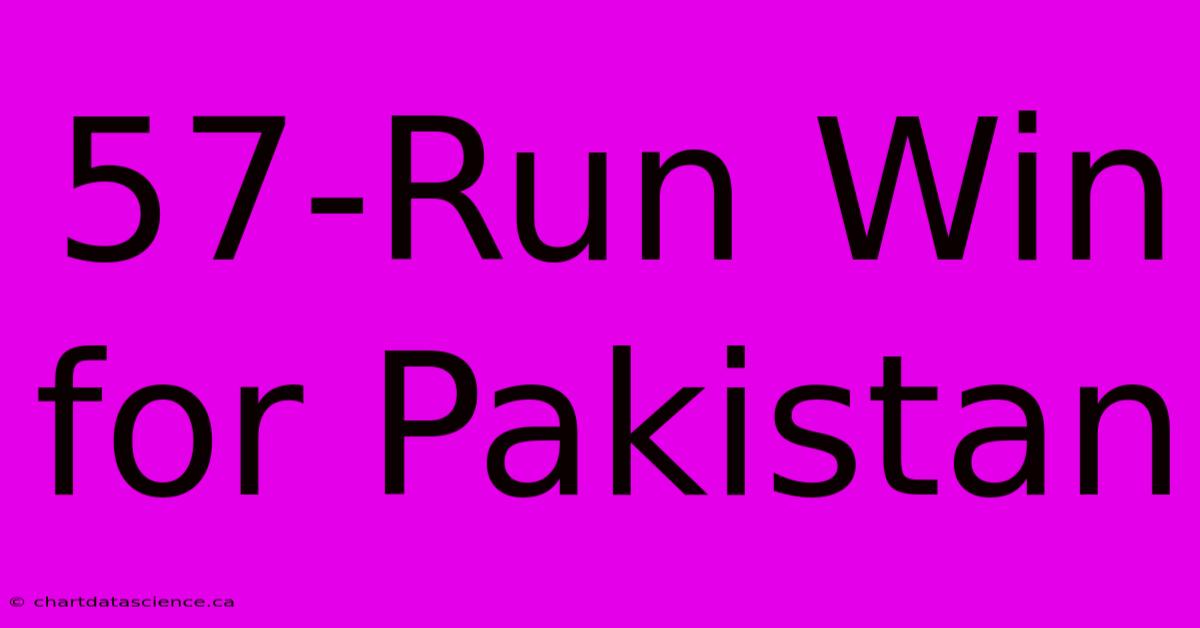 57-Run Win For Pakistan