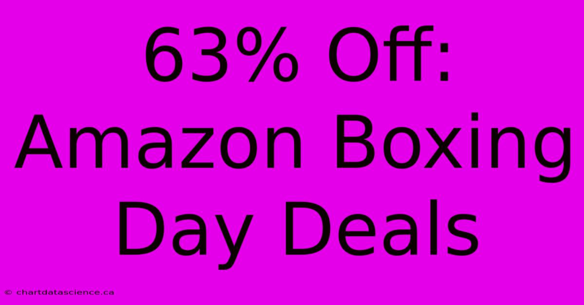 63% Off: Amazon Boxing Day Deals