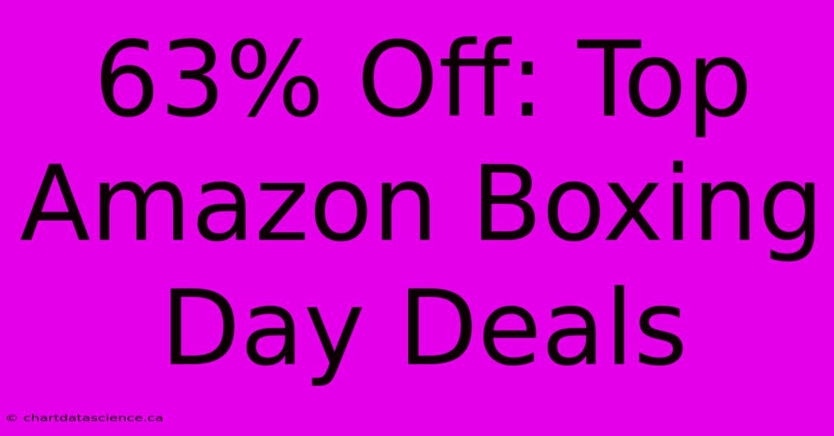 63% Off: Top Amazon Boxing Day Deals