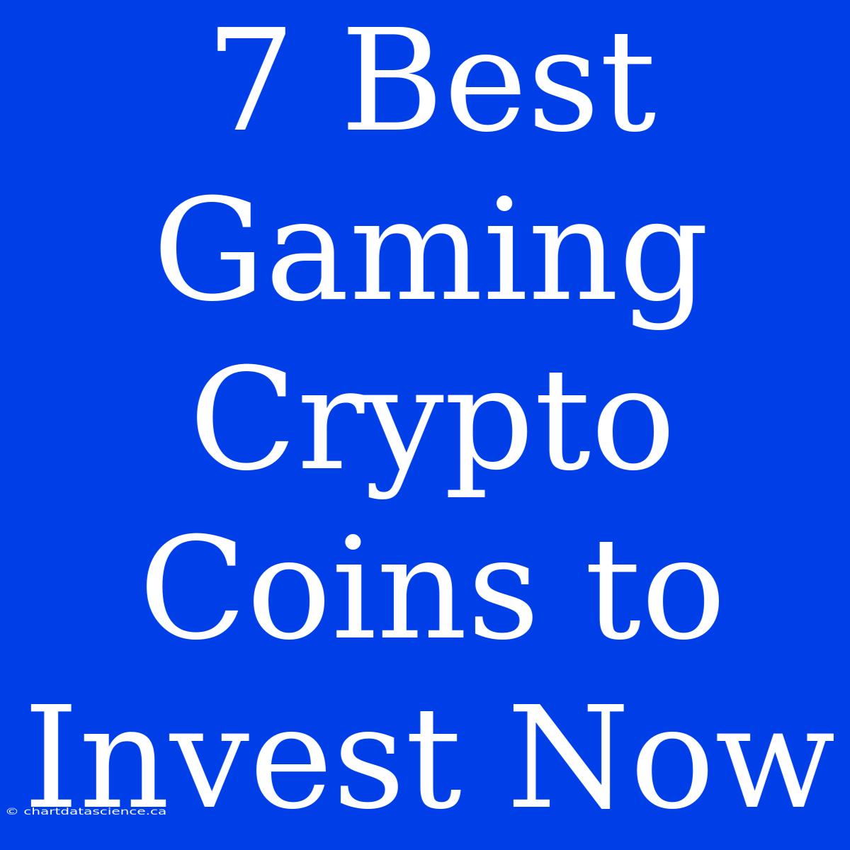 7 Best Gaming Crypto Coins To Invest Now