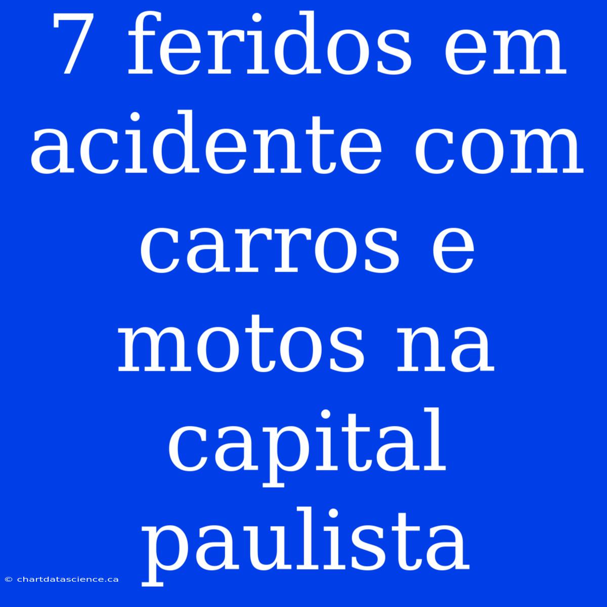 7 Feridos Em Acidente Com Carros E Motos Na Capital Paulista